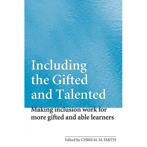 Including the Gifted and Talented: Making Inclusion Work for More Gifted and Able Learners - Paperback