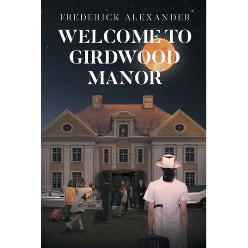 Welcome to Girdwood Manor - Paperback