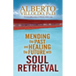 Mending the Past & Healing the Future with Soul Retrieval - Paperback