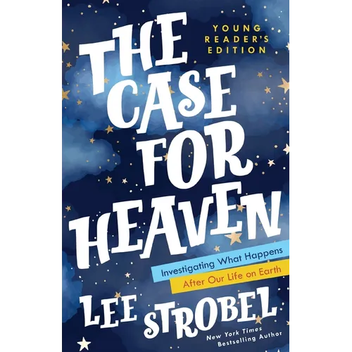 The Case for Heaven Young Reader's Edition: Investigating What Happens After Our Life on Earth - Hardcover