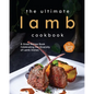 The Ultimate Lamb Cookbook: A Great Recipe Book Celebrating the Diversity of Lamb Dishes - Paperback