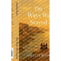 The Ways We Stayed - Paperback