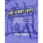 The Script Crypt: Free Film and Tv Scripts for Amateur Producers - Paperback