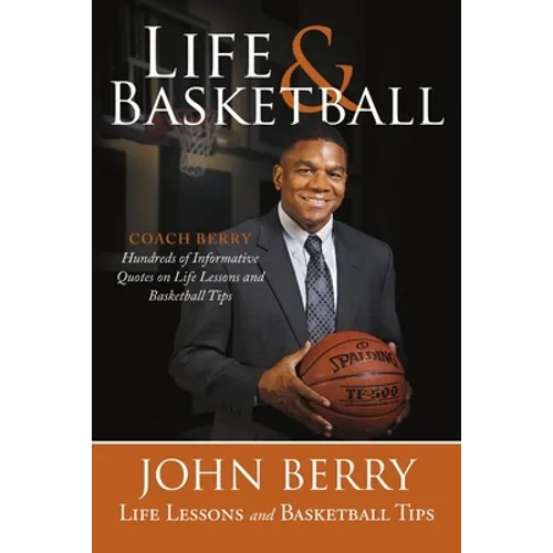 Life and Basketball: Life Lessons and Basketball Tips - Paperback