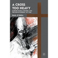 A Cross Too Heavy: Pope Pius XII and the Jews of Europe - Paperback