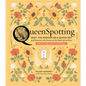 Queenspotting: Meet the Remarkable Queen Bee and Discover the Drama at the Heart of the Hive; Includes 48 Queenspotting Challenges - Hardcover