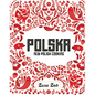 Polska: New Polish Cooking - Hardcover