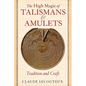 The High Magic of Talismans and Amulets: Tradition and Craft - Hardcover