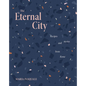 The Eternal City: Recipes and Stories from Rome - Hardcover