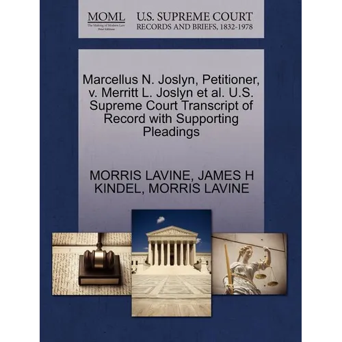 Marcellus N. Joslyn, Petitioner, V. Merritt L. Joslyn et al. U.S. Supreme Court Transcript of Record with Supporting Pleadings - Paperback