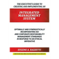 The Executive's Guide to Creating and Implementing an INTEGRATED MANAGEMENT SYSTEM: Optimally and Synergistically Incorporating ISO and Corporate Resp - Paperback