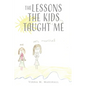 The Lessons The Kids Taught Me - Paperback