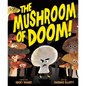 The Mushroom of Doom! - Hardcover