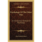 Psychology of the Other One: An Introductory Textbook of Psychology - Hardcover