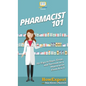 Pharmacist 101: 101 Tips to Start, Grow, and Succeed as a Pharmacist From A to Z - Hardcover