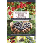 Successful Berry Growing: How to Plant, Prune, Pick and Preserve Bush and Vine Fruits - Paperback