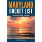Maryland Bucket List Adventure Guide - Paperback