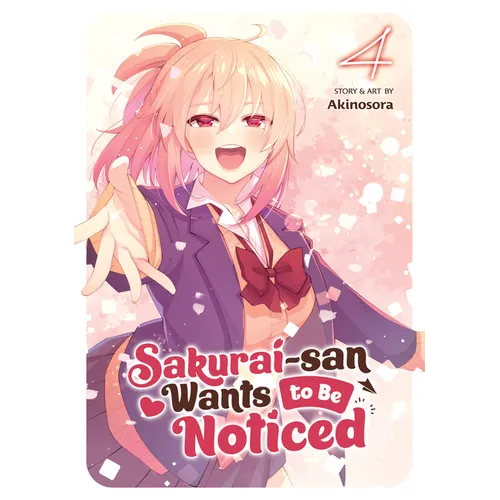 Sakurai-San Wants to Be Noticed Vol. 4 - Paperback