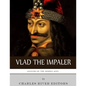 Legends of the Middle Ages: The Life and Legacy of Vlad the Impaler - Paperback