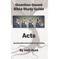 Bible Study Guide -- Acts: Good Questions Have Groups Talking - Paperback