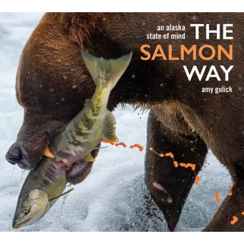 The Salmon Way: An Alaska State of Mind - Hardcover