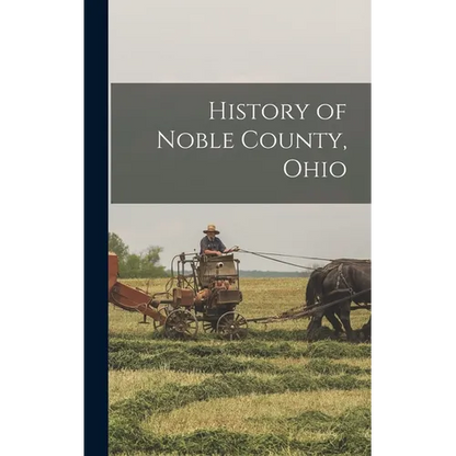History of Noble County, Ohio - Hardcover