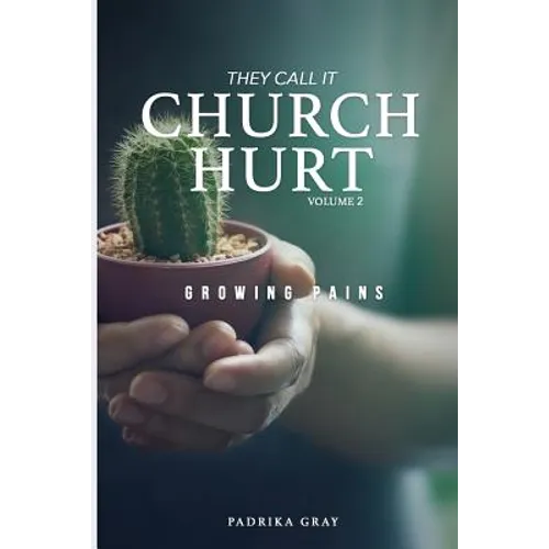 They Call It Church Hurt: Growing Pains - Volume 2 - Paperback