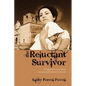 The Reluctant Survivor: A Biographical Novel about Susanna and Almeron Dickinson - Paperback