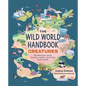 The Wild World Handbook: Creatures - Paperback
