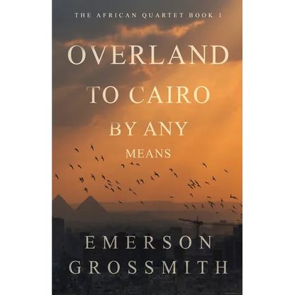 Overland To Cairo By Any Means - Paperback