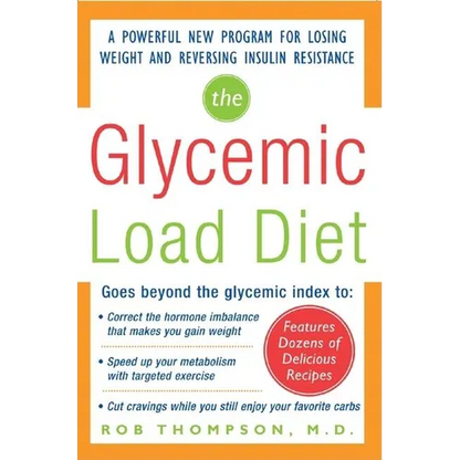 The Glycemic-Load Diet: A Powerful New Program for Losing Weight and Reversing Insulin Resistance - Paperback