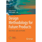 Design Methodology for Future Products: Data Driven, Agile and Flexible - Paperback