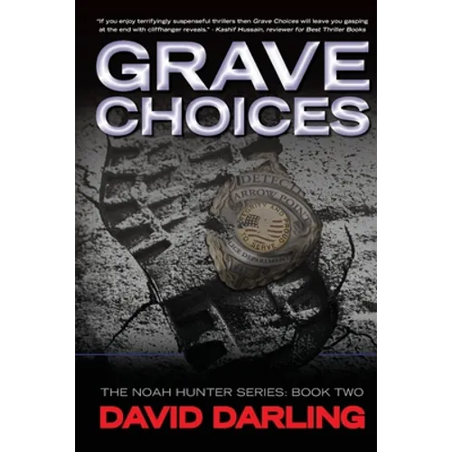 Grave Choices: The Noah Hunter Series: Book 2 - Paperback