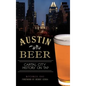 Austin Beer: Capital City History on Tap - Hardcover