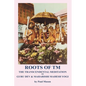 Roots of TM: The Transcendental Meditation of Guru Dev & Maharishi Mahesh Yogi - Paperback