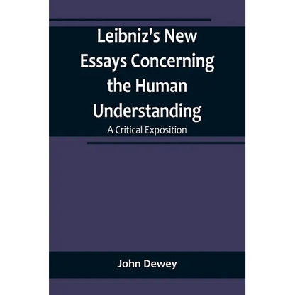 Leibniz's New Essays Concerning the Human Understanding: A Critical Exposition - Paperback