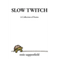 Slow Twitch: A Collection of Poems - Paperback