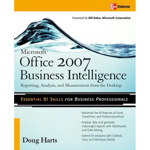 Microsoft (R) Office 2007 Business Intelligence: Reporting, Analysis, and Measurement from the Desktop - Paperback