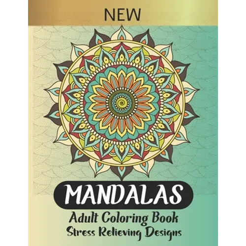 Mandalas Adult Coloring Book: The most beautiful Mandalas designs for stress relief, relaxation and meditation, an amazing Gift for your loved ones - Paperback