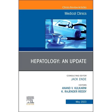 Hepatology: An Update, an Issue of Medical Clinics of North America: Volume 107-3 - Hardcover