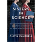Sisters in Science: How Four Women Physicists Escaped Nazi Germany and Made Scientific History - Hardcover