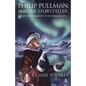 Philip Pullman, Master Storyteller: A Guide to the Worlds of His Dark Materials - Paperback