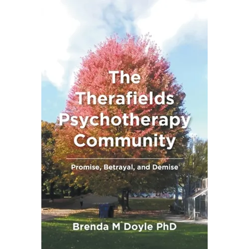 The Therafields Psychotherapy Community: Promise, Betrayal, and Demise - Paperback
