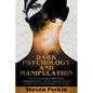 Dark Psychology and Manipulation (2 Books in 1): The Never-Revealed Secrets Of Mind Control And Manipulation. How To Read Body Language Fast And Use T - Paperback