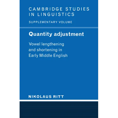 Quantity Adjustment: Vowel Lengthening and Shortening in Early Middle English - Paperback