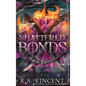 Shattered Bonds - Hardcover