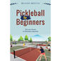 Pickleball for Beginners: Tips and Tricks to Pickleball Mastery - Paperback