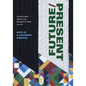 Future/Present: Arts in a Changing America - Paperback