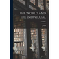 The World and the Individual; Volume 1 - Paperback