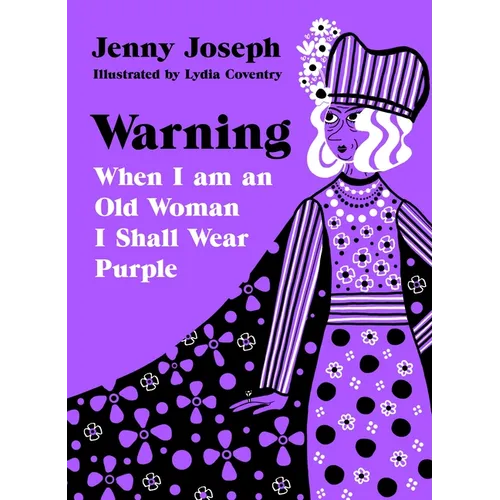 Warning: When I Am an Old Woman I Shall Wear Purple - Hardcover